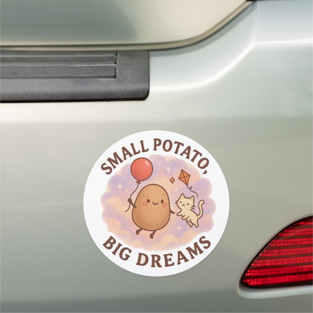 Small Potato Big Dreams – Cute Motivational Car Magnet (In Situ)