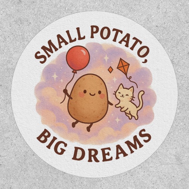 Small Potato Big Dreams – Cute Motivational Patch (Front)