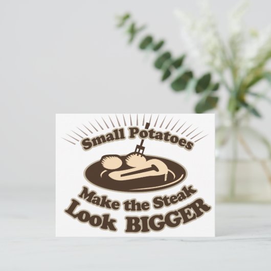 Small Potatoes Make the Steak Look Bigger (Standing Front)