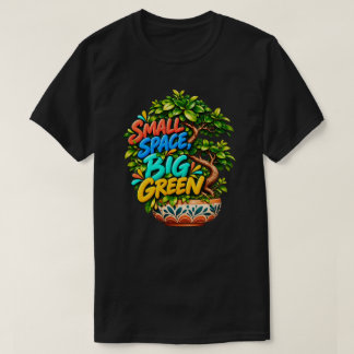 Small Space Big Green Colorful Bonsai Botanical Il T-Shirt