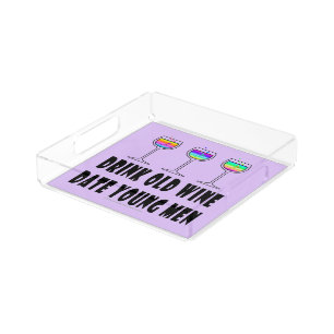 SMALL SQUARE TRAY - DRINK OLD WINE, DATE YOUNG MEN