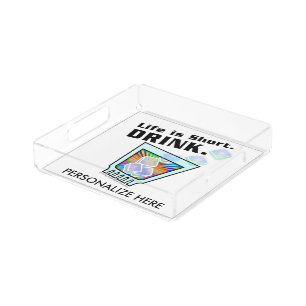 SMALL SQUARE TRAY - Life is Short. DRINK.