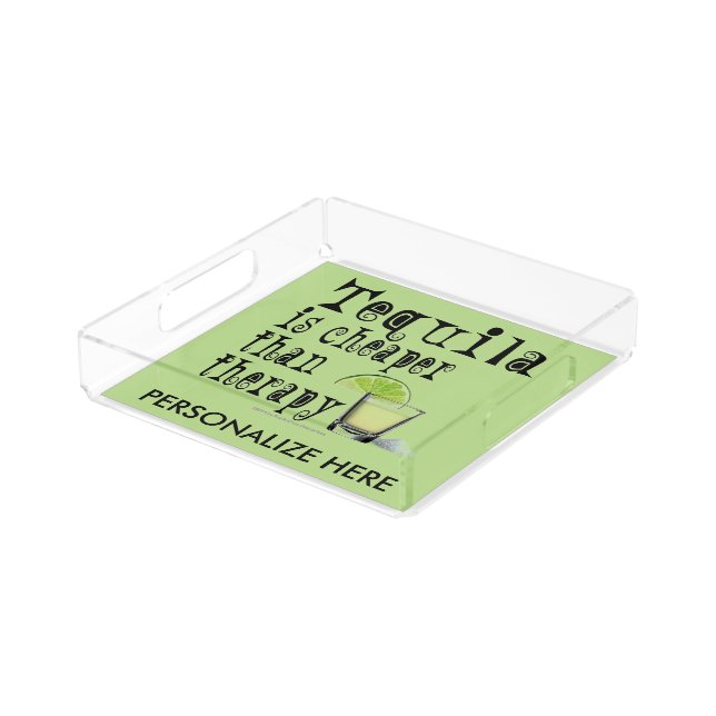 SMALL SQUARE TRAY - TEQUILA, CHEAPER THAN THERAPY (Angled)