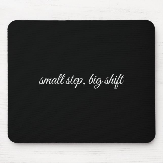 Small Step, Big Shift, Mental Health Therapy  Mouse Pad (Front)