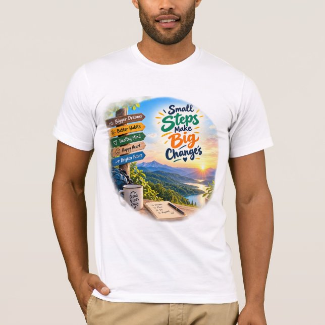 Small Steps Big Changes T-Shirt (Front)