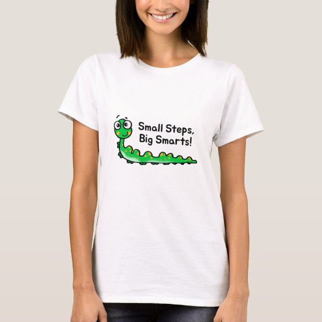 Small Steps Big Smarts Caterpillar Cartoon T-Shirt (Front)