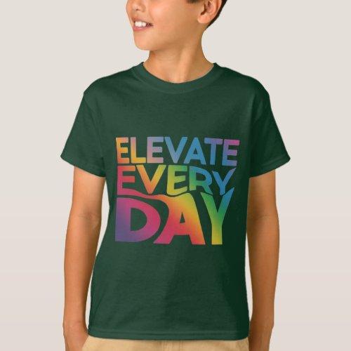 Small Steps Elevate Every Day T_Shirt
