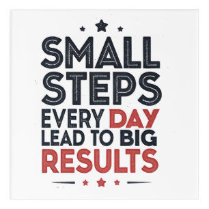 Small Steps Every Day Lead – Motivational Quote De Acrylic Print