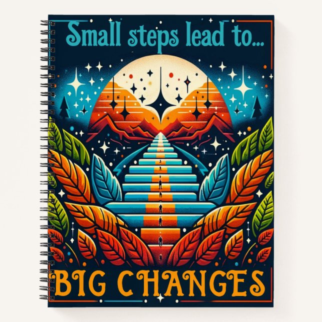Small Steps Lead to Big Changes Notebook (Front)