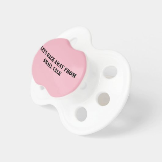 Small talk for babies pacifier (Front Right)