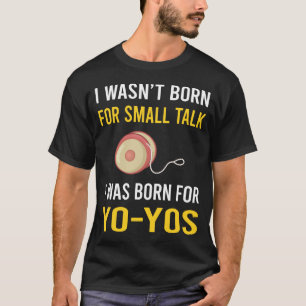 Small Talk YoYo Yo-Yo YoYoing T-Shirt