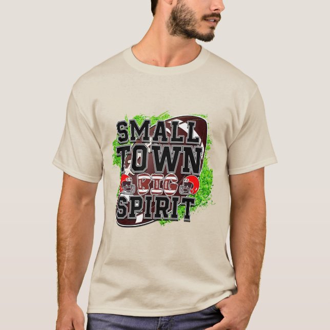 Small Town Big Spirit, Football & Helmet T-Shirt (Front)