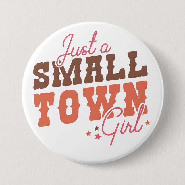 Small Town Girl  Button (Front)