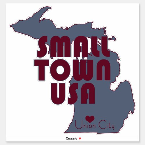 Small Town USA  Union City Michigan  Large Sticker