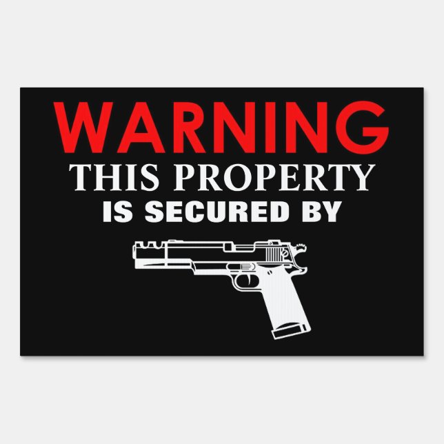 SMALL WARNING THIS PROPERTY IS SECURED BY GUN SIGN (Front)