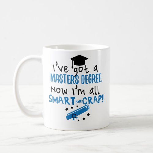 Smart and Crap Masters Degree Graduation Mug