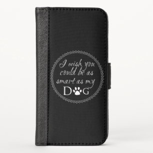 Smart as my Dog iPhone Wallet Case