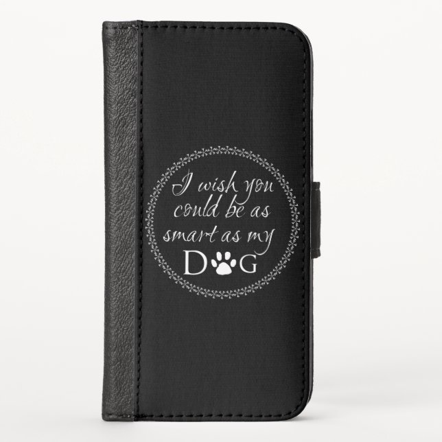 Smart as my Dog iPhone Wallet Case (Front)