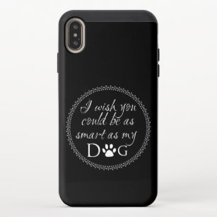 Smart as my Dog iPhone XS Case
