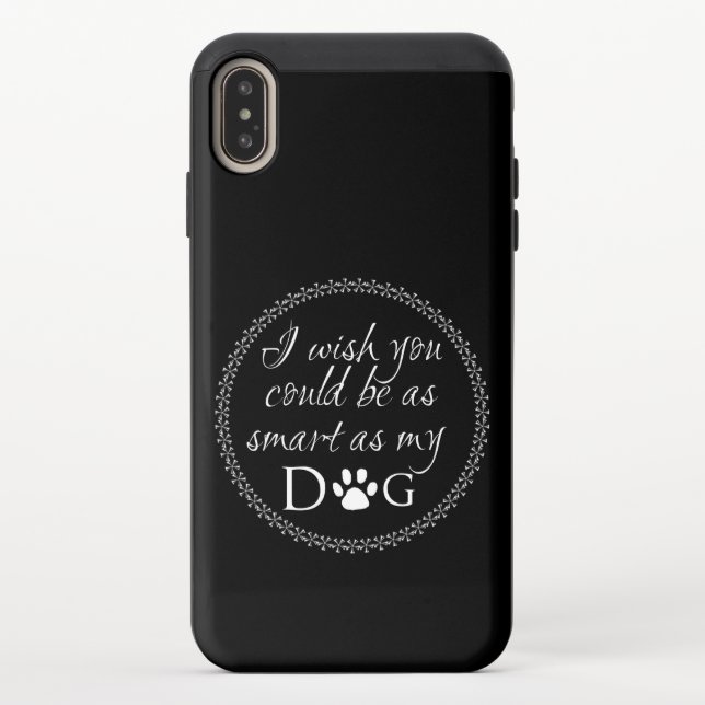 Smart as my Dog iPhone XS Case (Back)