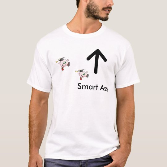 Smart Ass T-Shirt