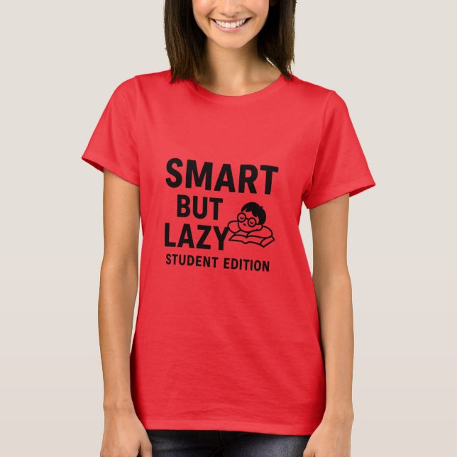 Smart But Lazy – Funny Student T-Shirt Design (Front)