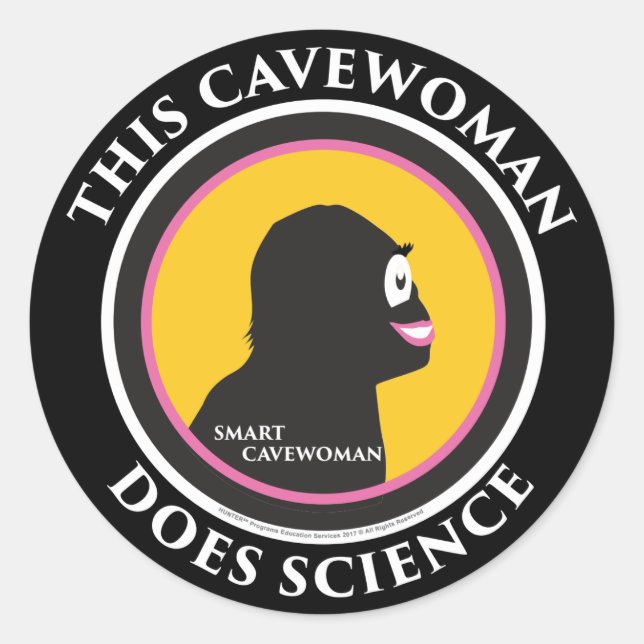 Smart Cavewoman Stickers: This Cavewoman Does Scie Classic Round Sticker (Front)