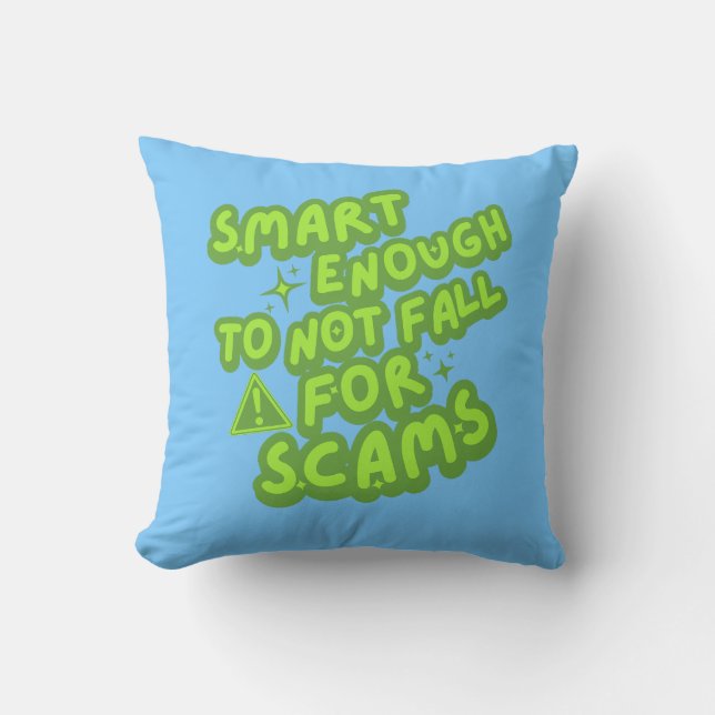 Smart Enough To Not Fall For Scams Throw Pillow (Front)