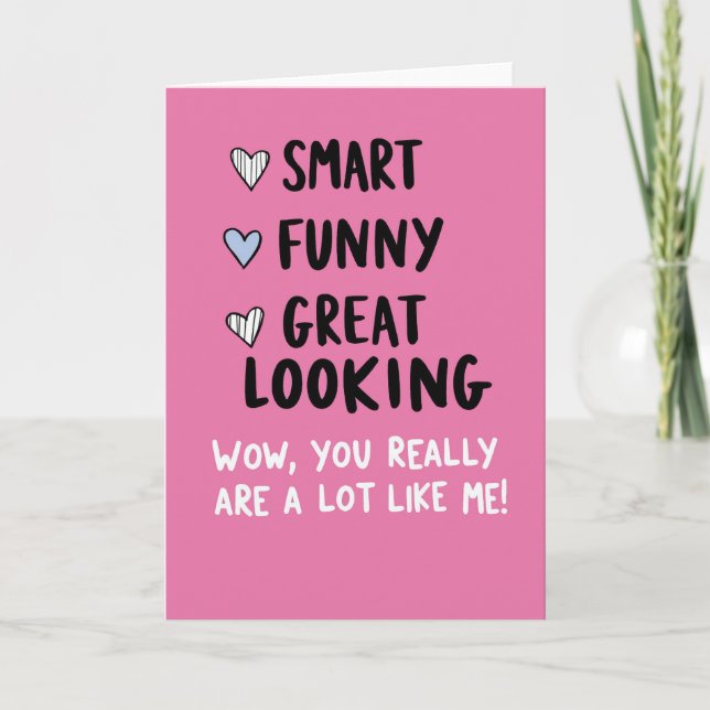 Smart Funny Great Looking Like Me Card (Front)