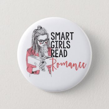 Smart Girls Read Romance Circle Button by Smart_Girls_Read_Rom at Zazzle