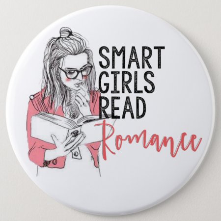 Smart Girls Read Romance Colossal Button