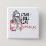 Smart Girls Read Romance Square Button at Zazzle