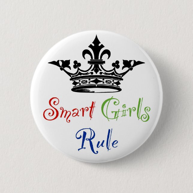 Smart Girls Rule...with Crown Button (Front)