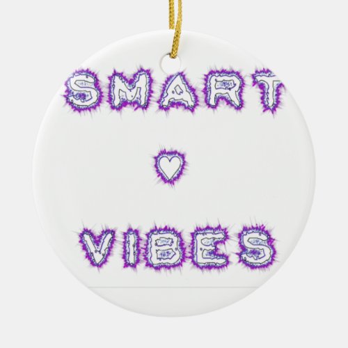 Smart good vibes ceramic ornament