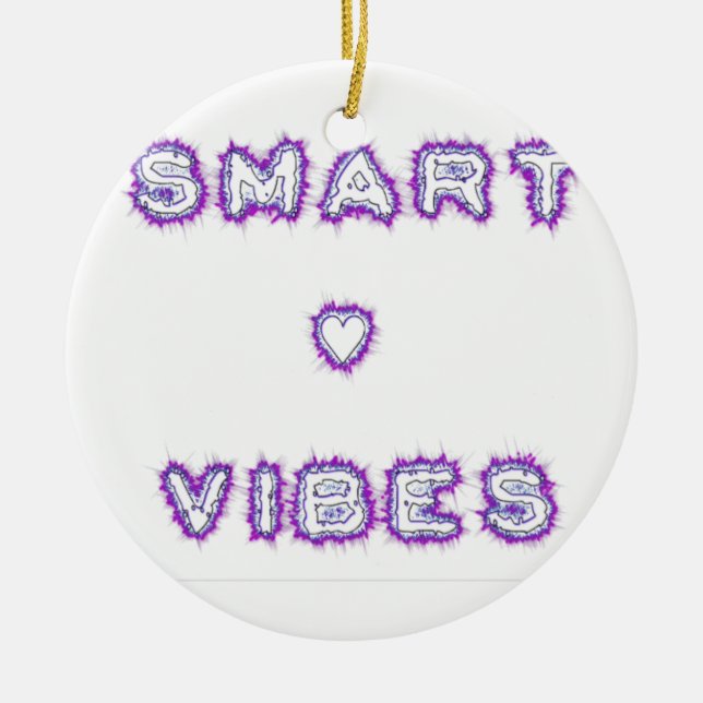 Smart good vibes ceramic ornament (Front)
