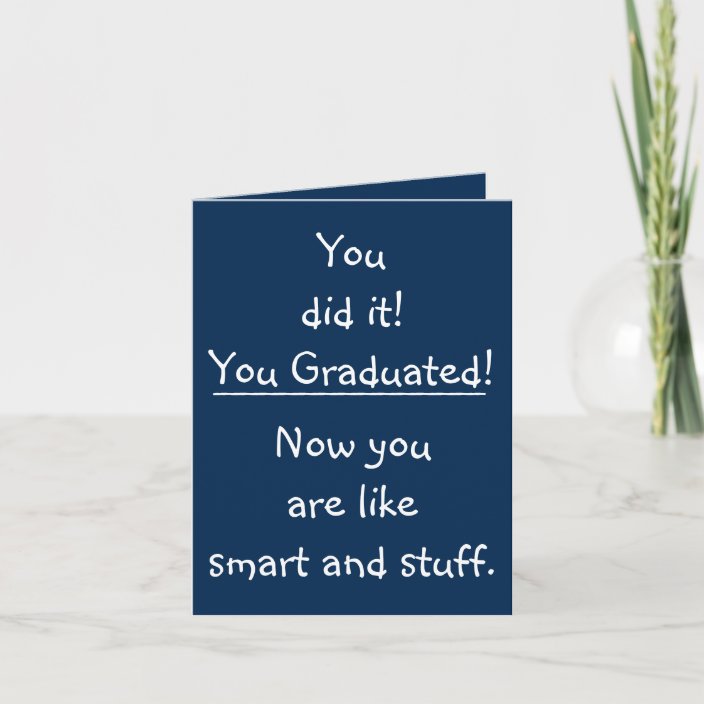 Smart Grad Congratulations Funny Quote Graduation Card Zazzle Com