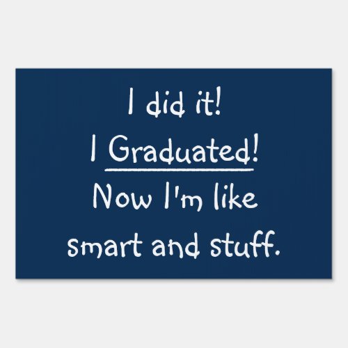 Smart Graduate Funny Graduation Congratulations Sign