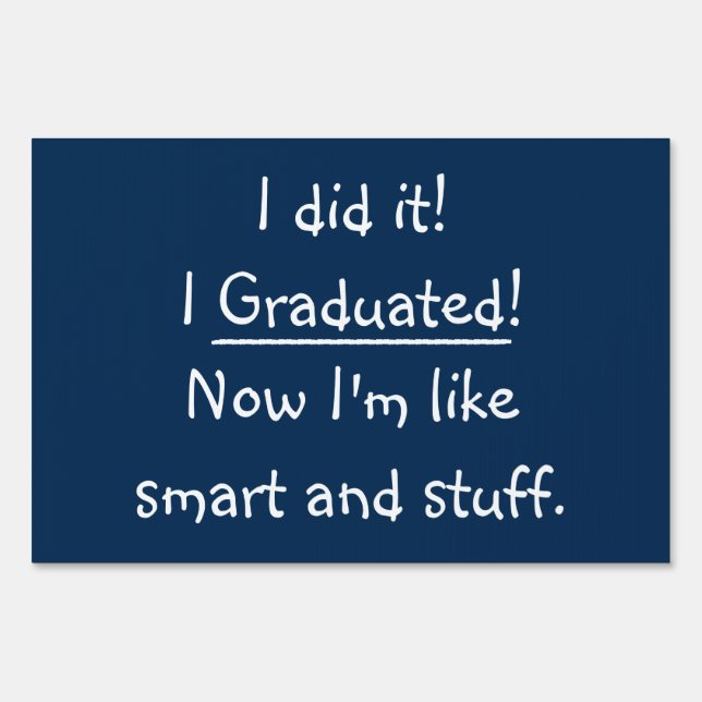 Smart Graduate Funny Graduation Congratulations Sign (Front)