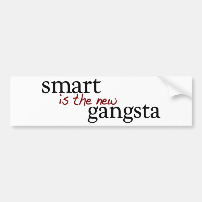 Smart Is The New Gangsta Bumper Sticker (Front)