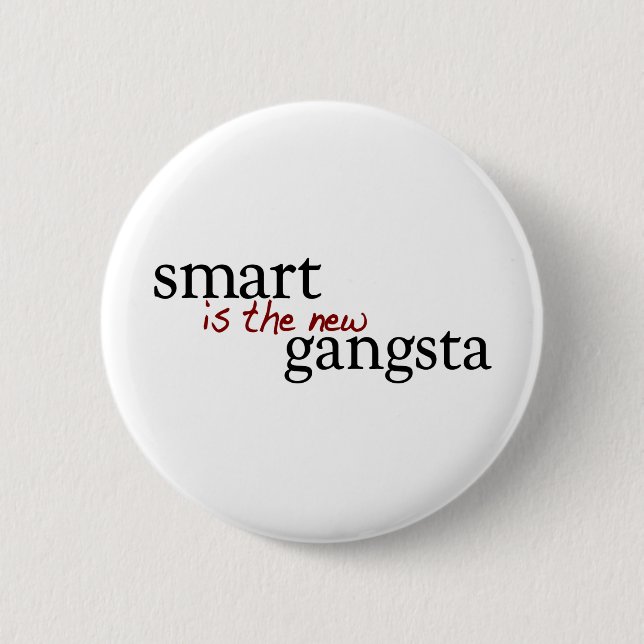 Smart Is The New Gangsta Pinback Button (Front)