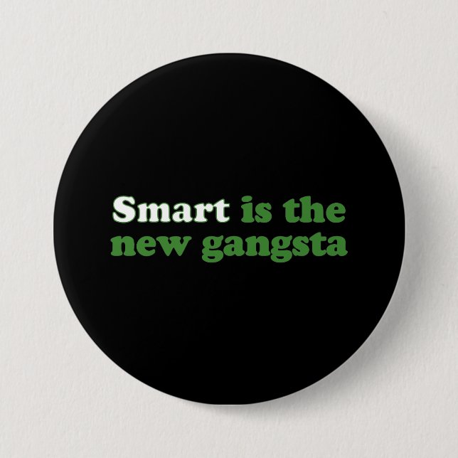 SMART IS THE NEW GANGSTA PINBACK BUTTON (Front)