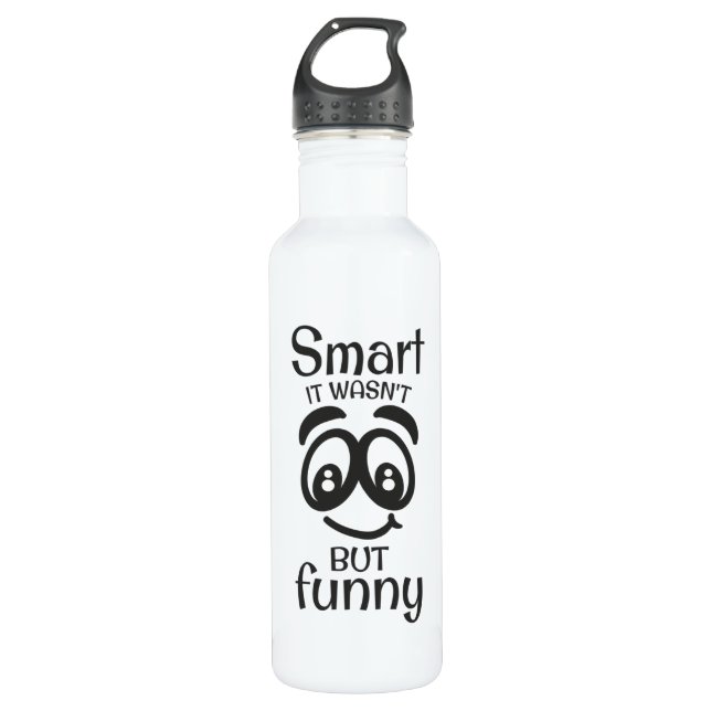 Smart it wasn't but funny stainless steel water bottle (Front)