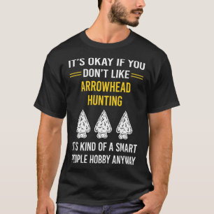 Smart People Arrowhead Hunting Arrowheads T-Shirt