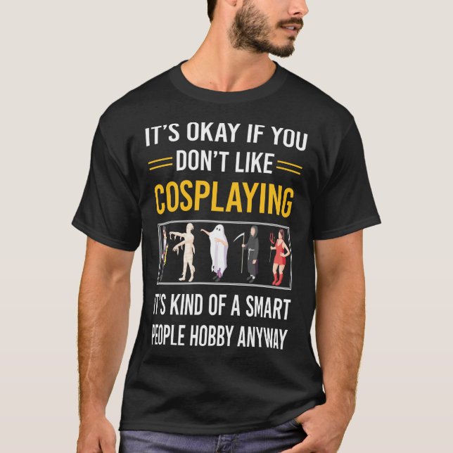 Smart People Cosplaying Cosplay Cosplayer T-Shirt (Front)