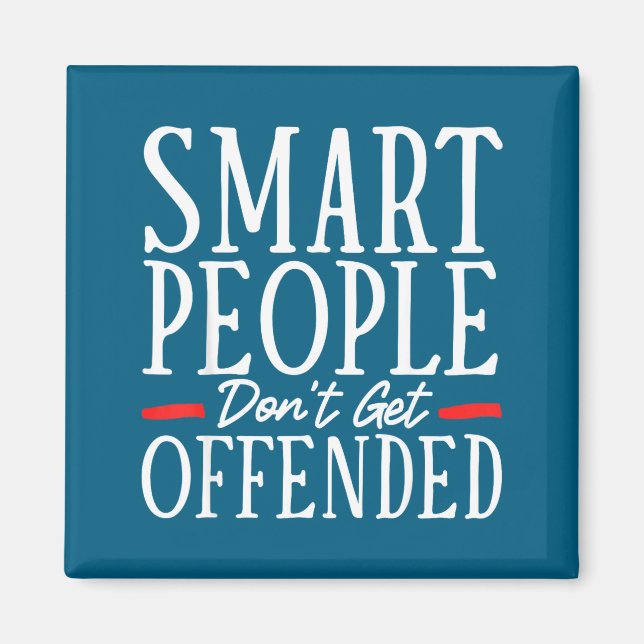 Smart People Don't Get Offended  Magnet (Front)