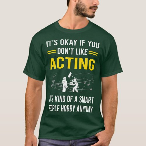 Smart People Hobby Acting Actor Actress T_Shirt