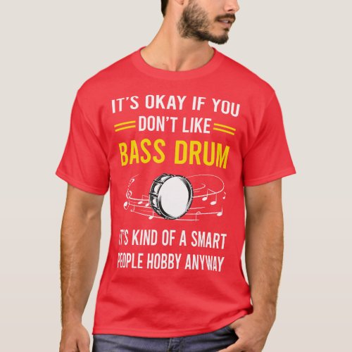 Smart People Hobby Bass Drum T_Shirt