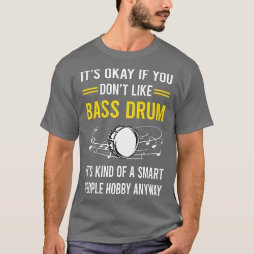 Smart People Hobby Bass Drum T_Shirt