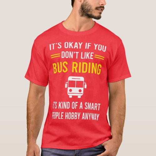 Smart People Hobby Bus Riding Ride Rider T_Shirt
