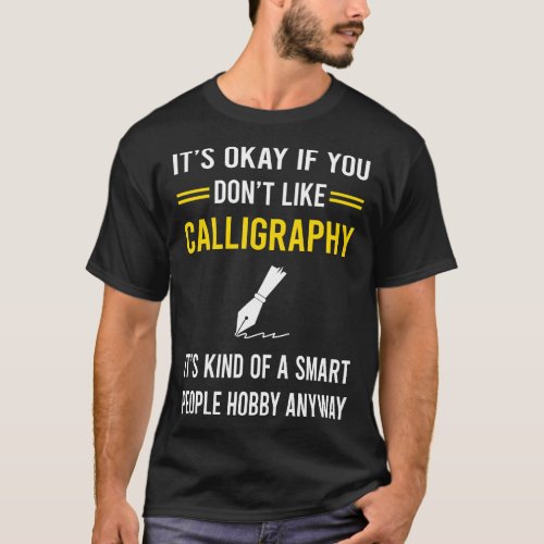 Smart People Hobby Calligraphy Calligrapher Handwr T_Shirt